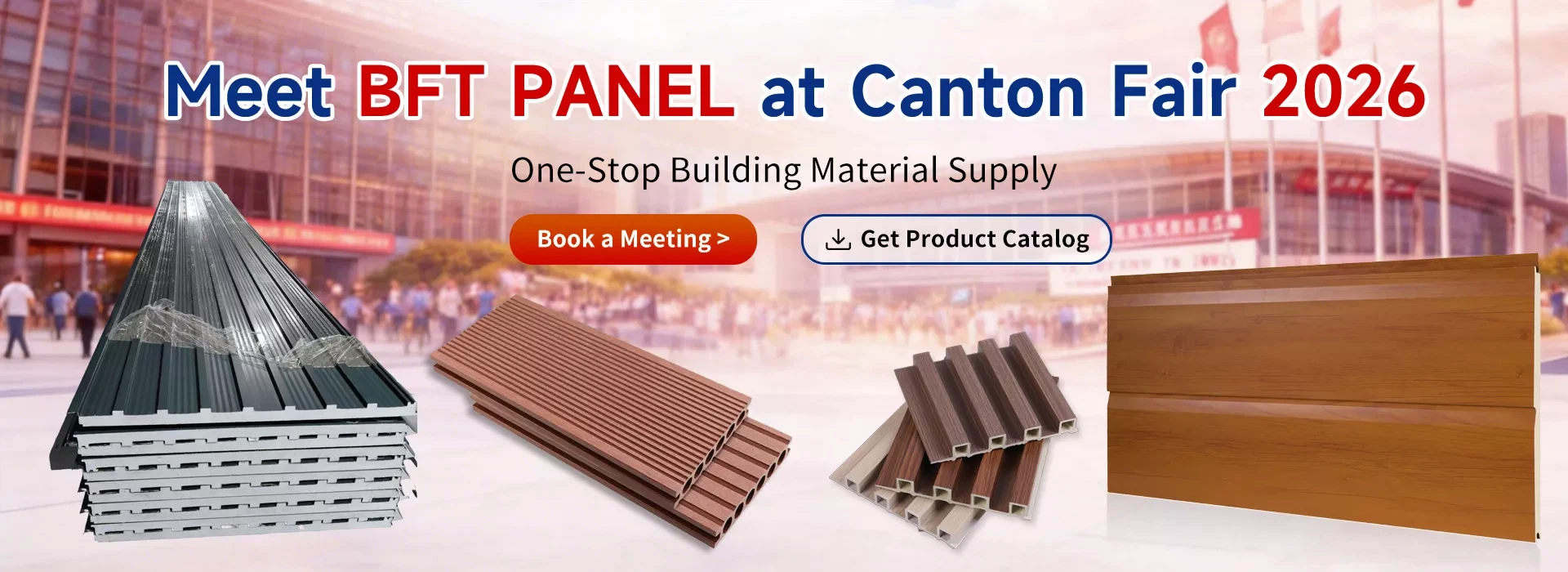 Canton Fair 2026 building materials supplier banner, BFT wall panel, WPC wall panel, WPC decking, insulated roof tile China